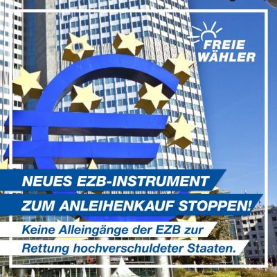 FREIE WÄHLER kritisieren mangelnden Widerstand der Bundesregierung gegen das TPI-Programm der EZB